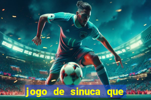 jogo de sinuca que ganha dinheiro de verdade